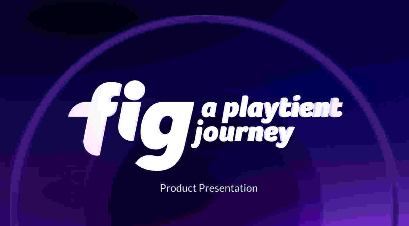 Watch Fig: A Playtient Journey - Product Presentation